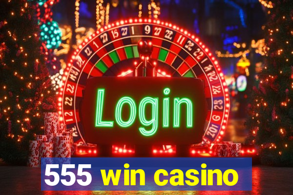 555 win casino